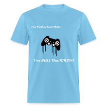 Load image into Gallery viewer, Men's T-Shirt Fatherless I'm Still The King - aquatic blue with game controller on it.