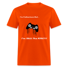 Load image into Gallery viewer, Men's Fatherless T-Shirt I'm Still The King - orange