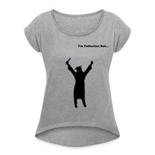 Load image into Gallery viewer, Women's T-Shirt for the Fatherless Roll Cuff (Front &amp; Back Message) I Made It - heather gray
